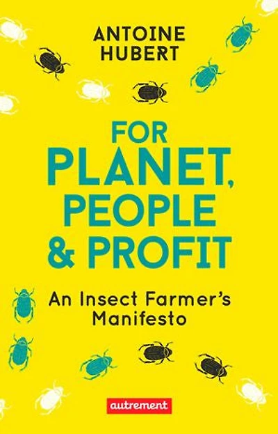For planet, people & profit: an insect farmer's manifesto