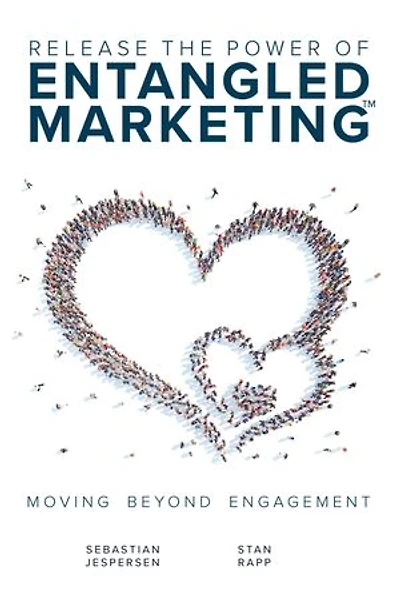 Release the Power of ENTANGLED MARKETING™: Moving Beyond Engagement