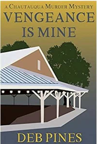 Vengeance Is Mine:: A Chautauqua Murder Mystery
