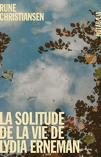 la solitude de vie Lydia Erneman