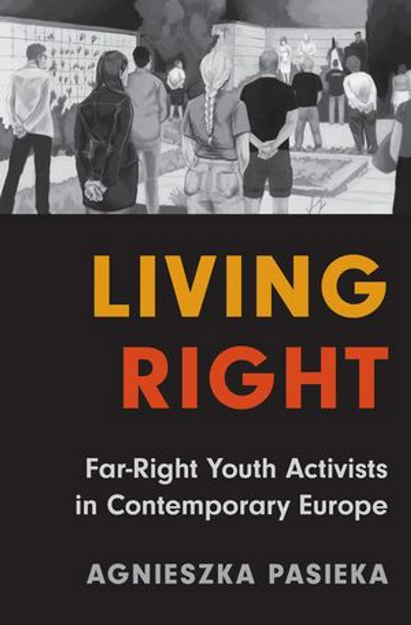 Living Right: Far-Right Youth Activists Contemporary Europe