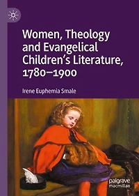 Women, Theology and Evangelical Children's Literature, 1780-1900