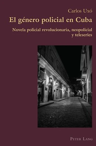 El género policial en Cuba: Novela revolucionaria, neopolicial y teleseries