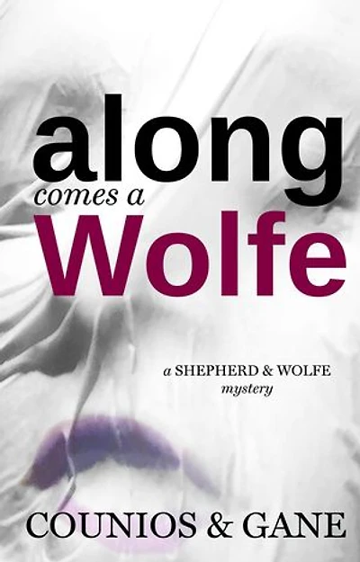 Along Comes a Wolfe: A Shepherd & Wolfe Mystery--Book 1