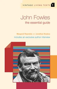 John Fowles: The Essential Guide
