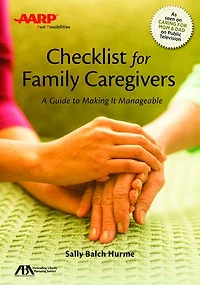 Aba/aarp Checklist For Family Caregivers: A Guide To Making It Manageable