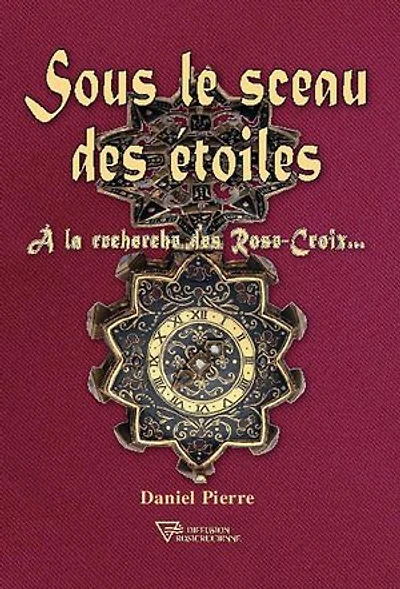 Sous le sceau des étoiles - A la recherche des Rose-Croix