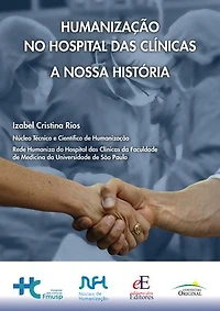 Humanização no Hospital das Clínicas: A Nossa História