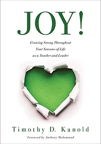 Joy!: Growing Strong Throughout Your Seasons of Life as a Teacher and Leader (Write Personal Joy Story.)
