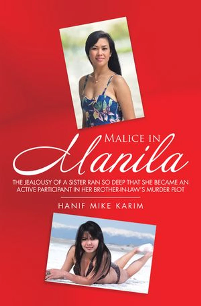 Malice Manila: The Jealousy of a Sister Ran so Deep That She Became an Active Participant Her Brother-In-Law's Murder Plot.