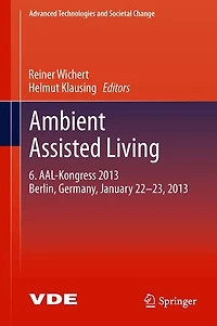 Ambient Assisted Living: 6. AAL-Kongress 2013 Berlin, Germany, January 22. - 23. ,