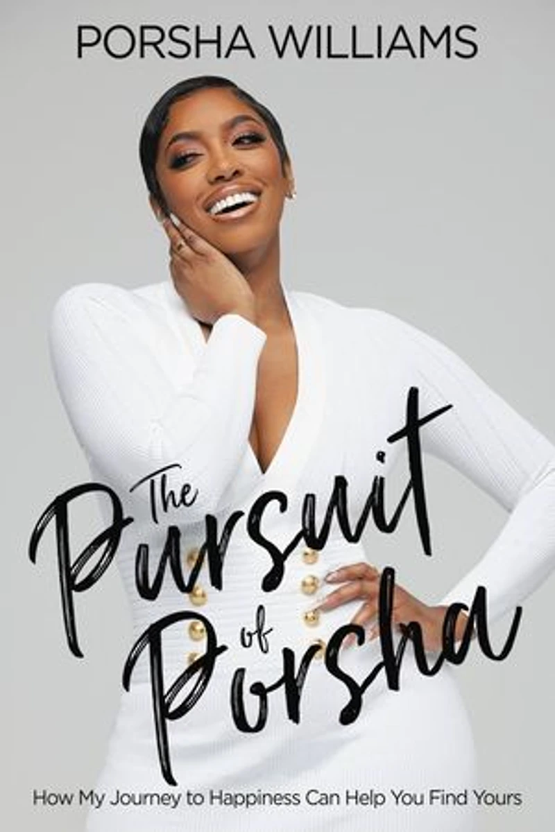 The Pursuit of Porsha: How I Grew Into My Power and Purpose