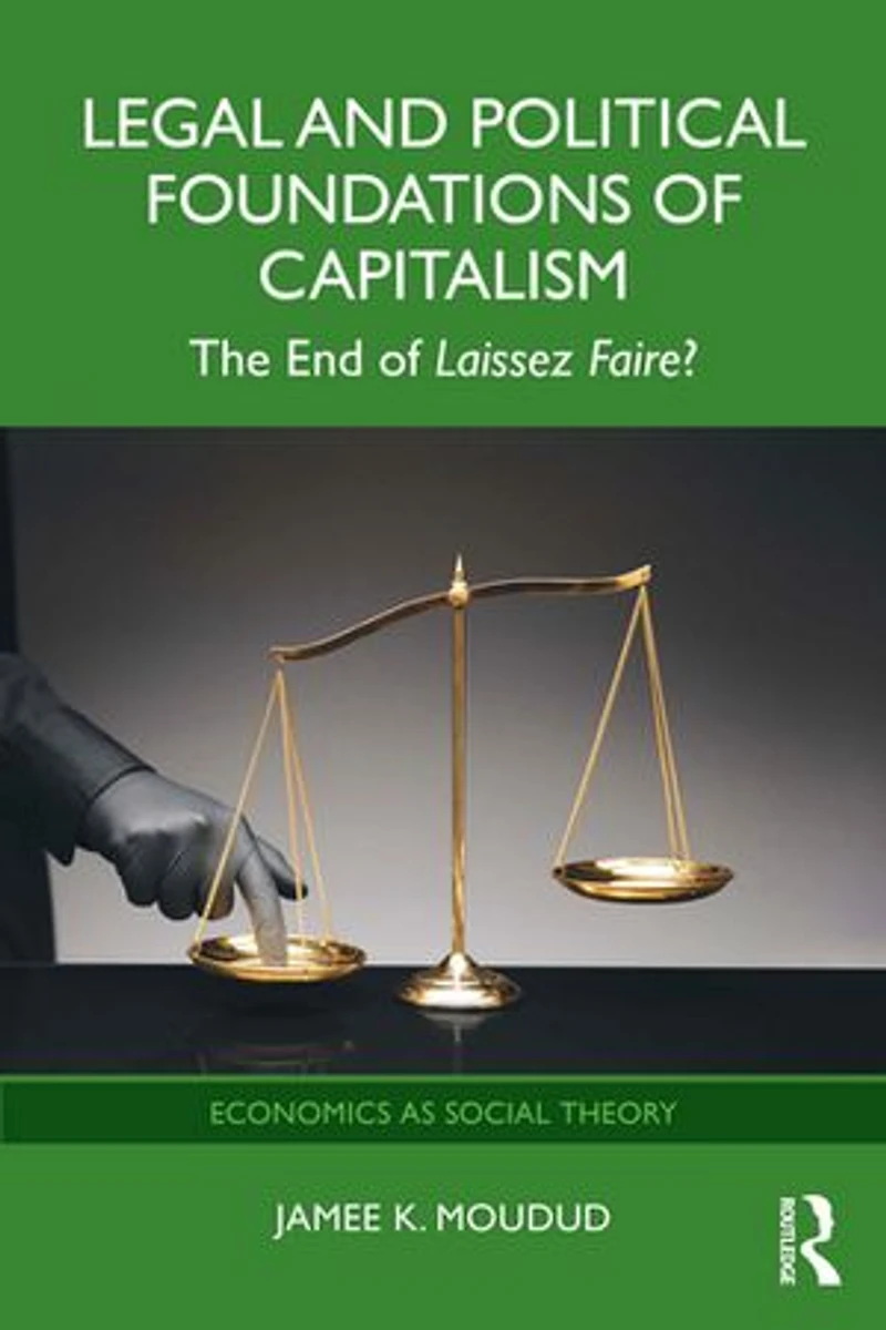 Legal and Political Foundations of Capitalism: The End Laissez Faire?