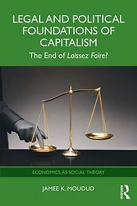 Legal and Political Foundations of Capitalism: The End Laissez Faire?