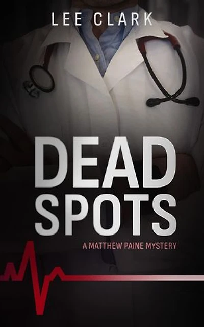 Dead Spots: A Matthew Paine Mytery: Matthew Paine Mysteries, #1