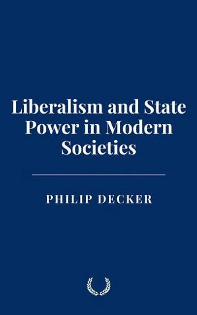 Liberalism and State Power in Modern Societies