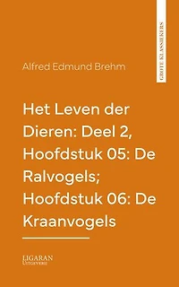 Het Leven der Dieren: Deel 2, Hoofdstuk 05: De Ralvogels; Hoofdstuk 06: De Kraanvogels