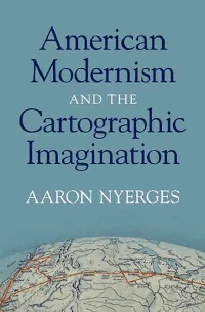 American Modernism and the Cartographic Imagination