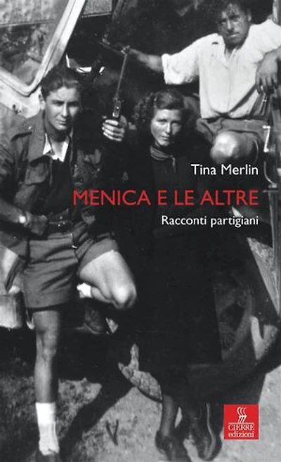 Menica e le altre: Racconti partigiani