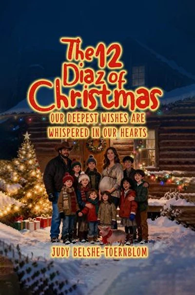 The 12 Diaz of Christmas: Our Deepest Wishes Are Whispered in Our Hearts
