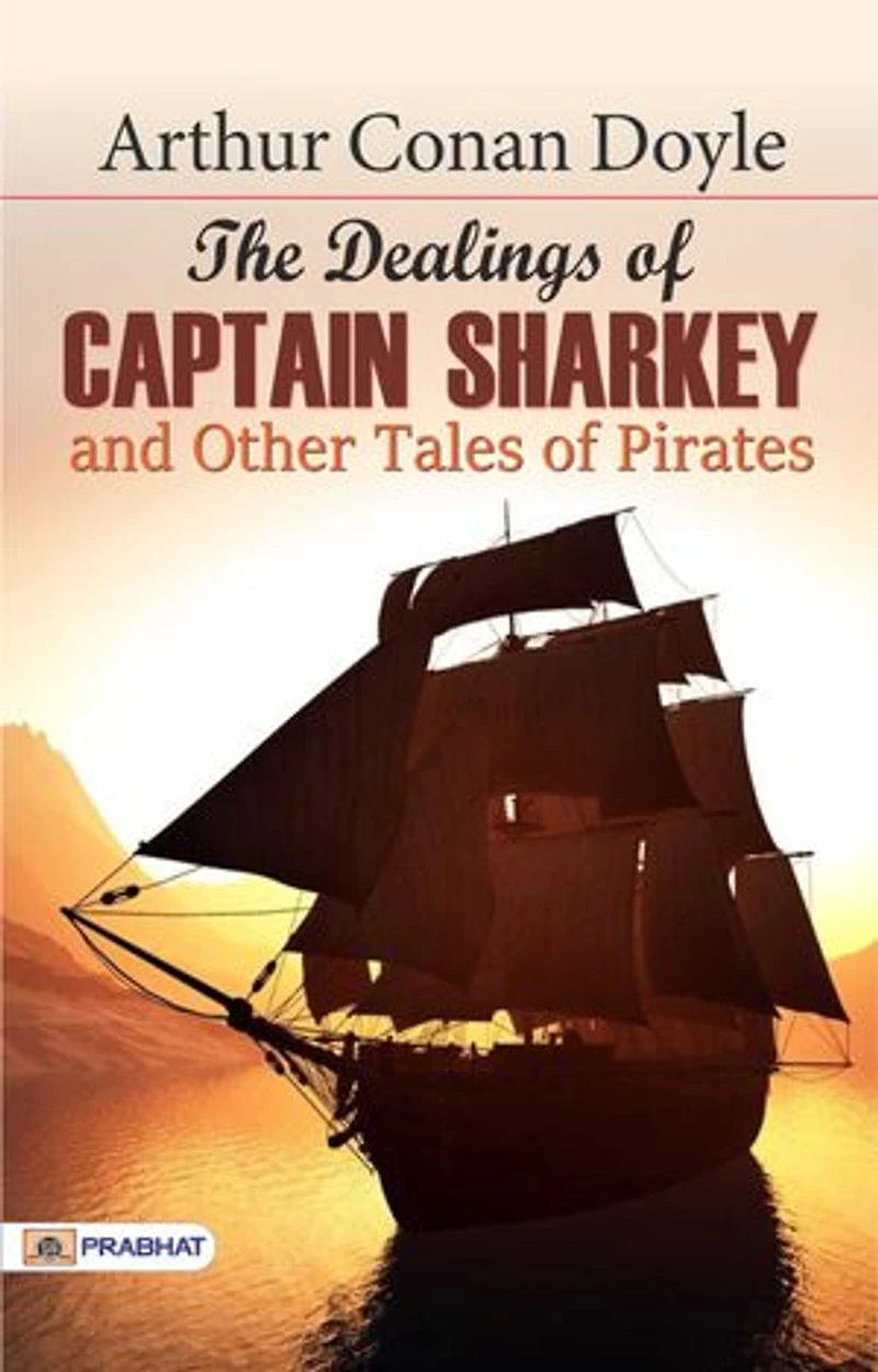 The Dealings of Captain Sharkey, and Other Tales of Pirates