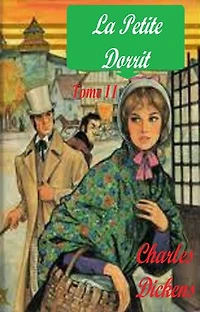 La Petite Dorrit, Annoté Tome II