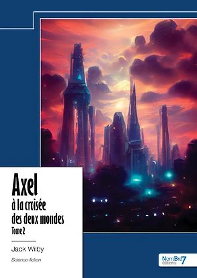 Axel à la croisée des deux mondes: Tome 2