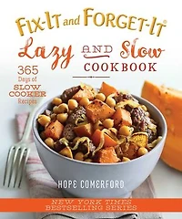 Fix-It and Forget-It Lazy Slow Cookbook: 365 Days of Cooker Recipes