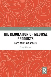 The Regulation of Medical Products: Dope, Drugs and Devices