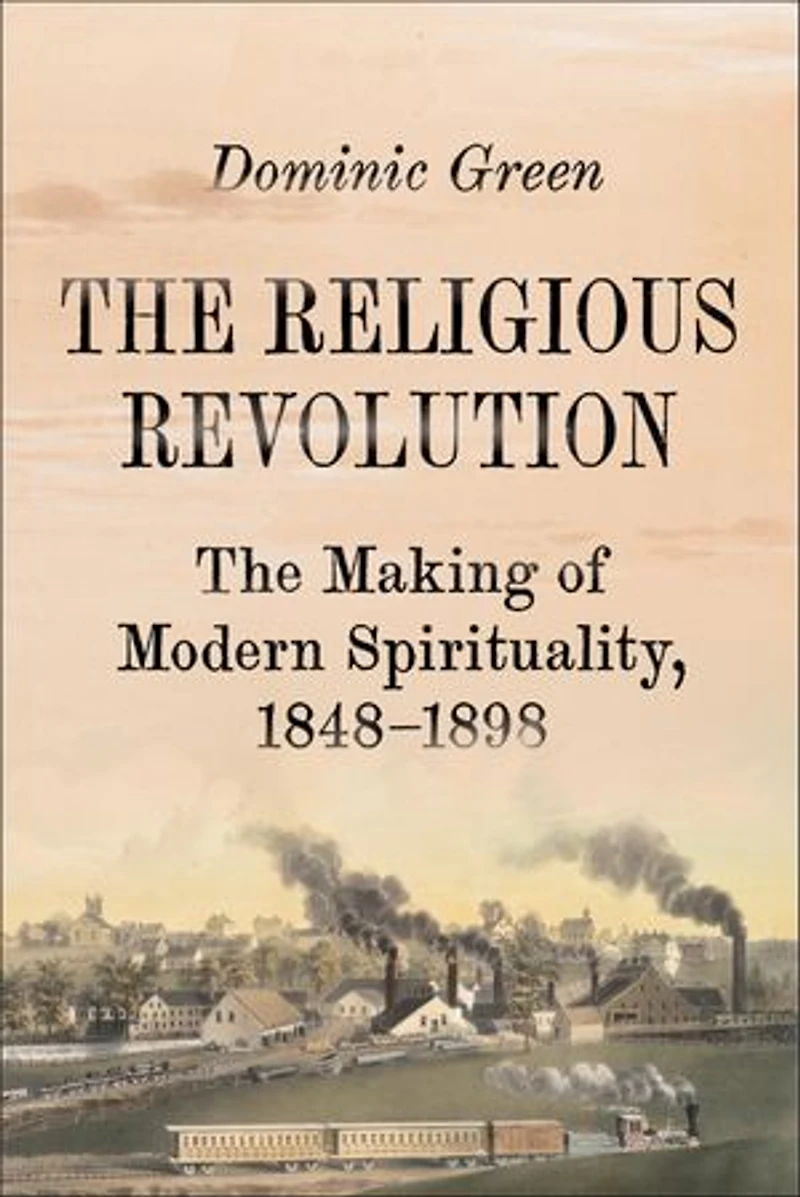 The Religious Revolution: Birth of Modern Spirituality, 1848-1898