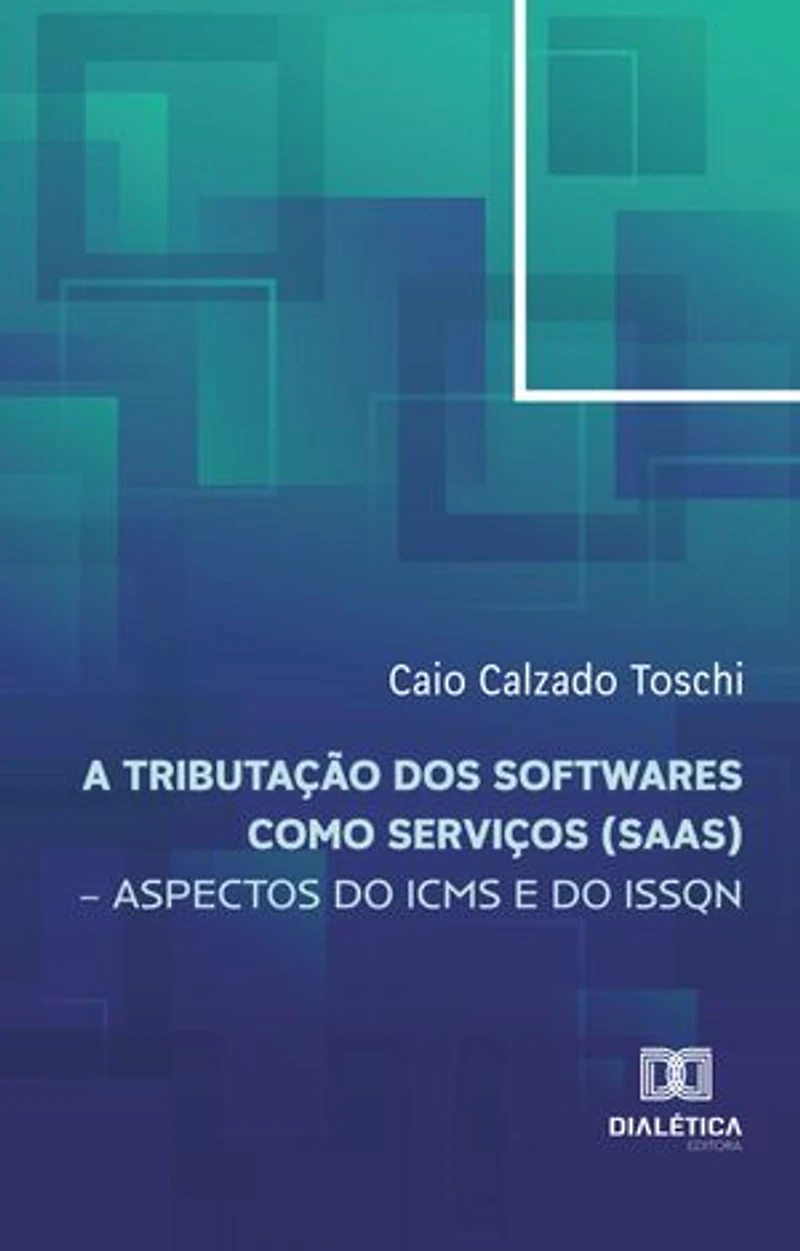 A tributação dos softwares como serviços (SaaS): – aspectos do ICMS e do ISSQN