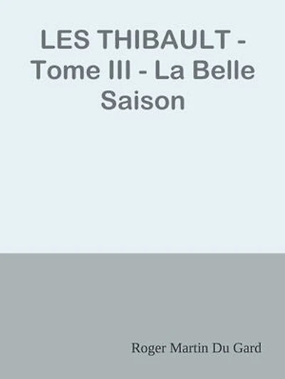 LES THIBAULT - Tome III - La Belle Saison