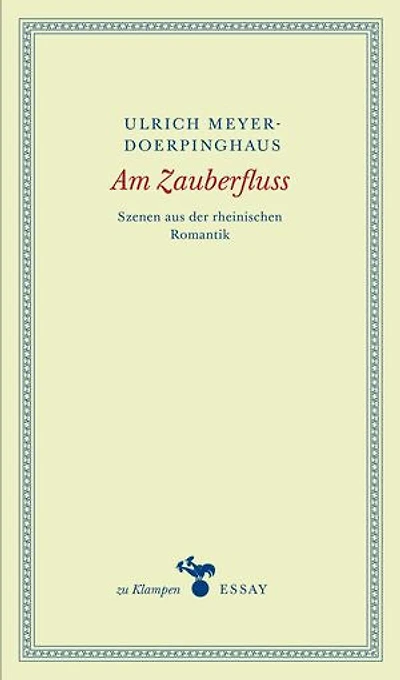 Am Zauberfluss: Szenen aus der rheinischen Romantik