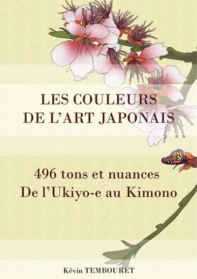 Les couleurs de l'Art japonais - 496 tons et nuances: De l'Ukiyo-e au Kimono