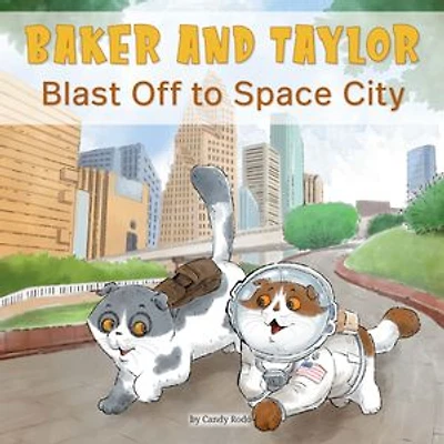 Baker and Taylor: Blast off to Space City