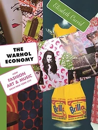The Warhol Economy: How Fashion, Art, And Music Drive New York City - Edition
