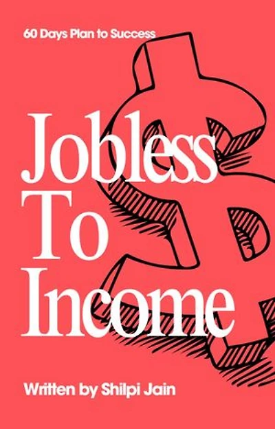 Jobless to Income - 60 days Plan