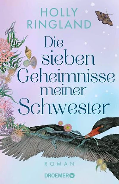 Die sieben Geheimnisse meiner Schwester: Roman | Ein großer Roman über eine Frau, die ihre Geschichte auf dem Körper trägt und die transformierende Kraft von Mythen und Geschichten