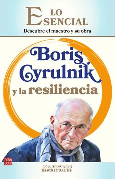 Boris Cyrulnik y la resiliencia: Descubre el maestro su obra
