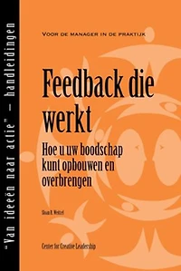 Feedback That Works: How to Build and Deliver Your Message, First Edition (Dutch)