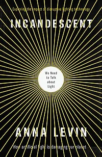Incandescent: We Need To Talk About Light