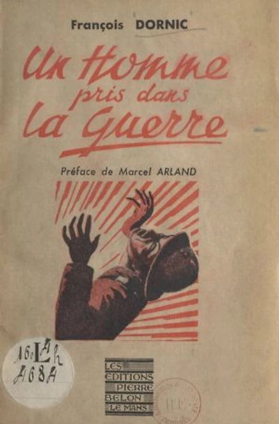 Un homme pris dans la guerre: Souvenirs d'un fantassin (1939-1940)