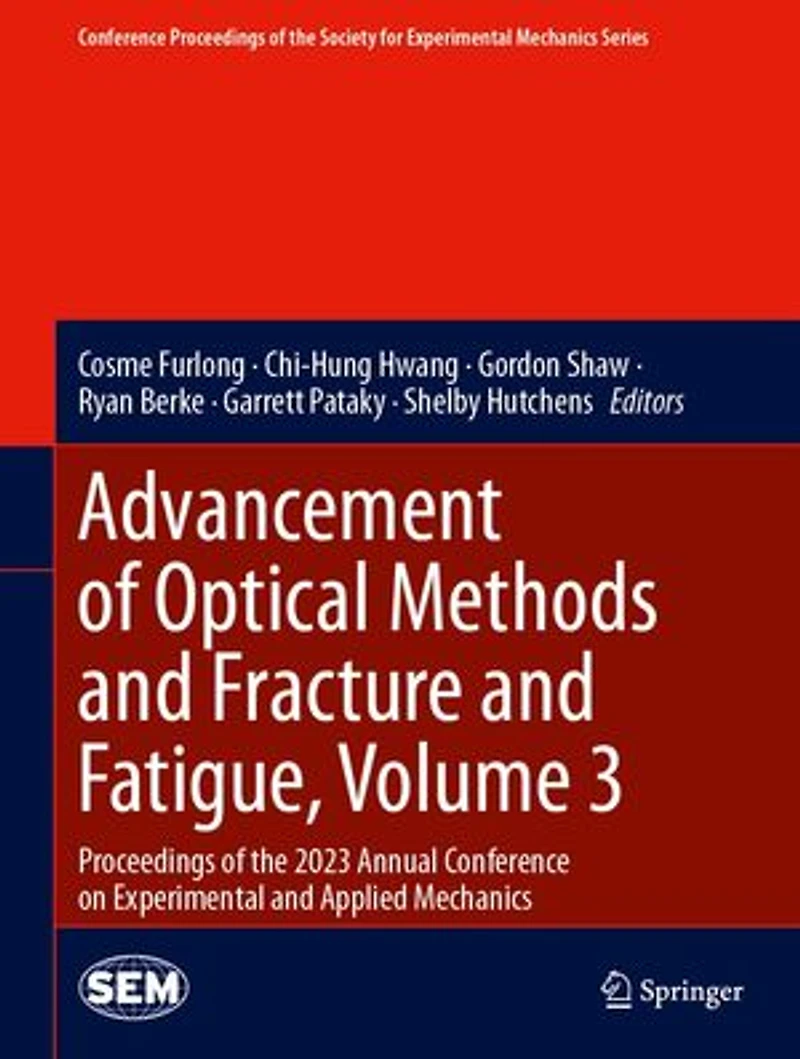 Advancement of Optical Methods and Fracture Fatigue
