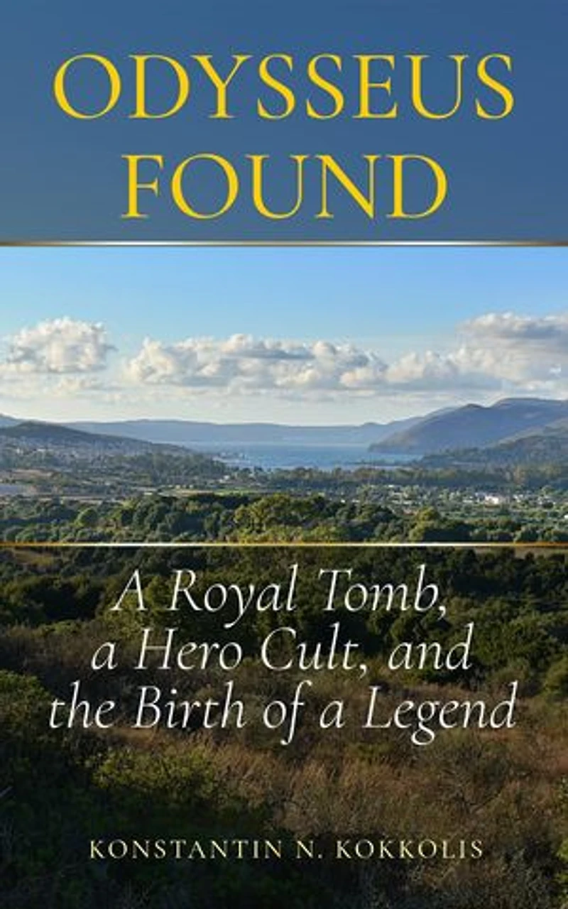Odysseus Found: A Royal Tomb, a Hero Cult, and the Birth of a Legend