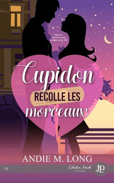 Cupidon recolle les morceaux: Agence matrimoniale surnaturelle #8