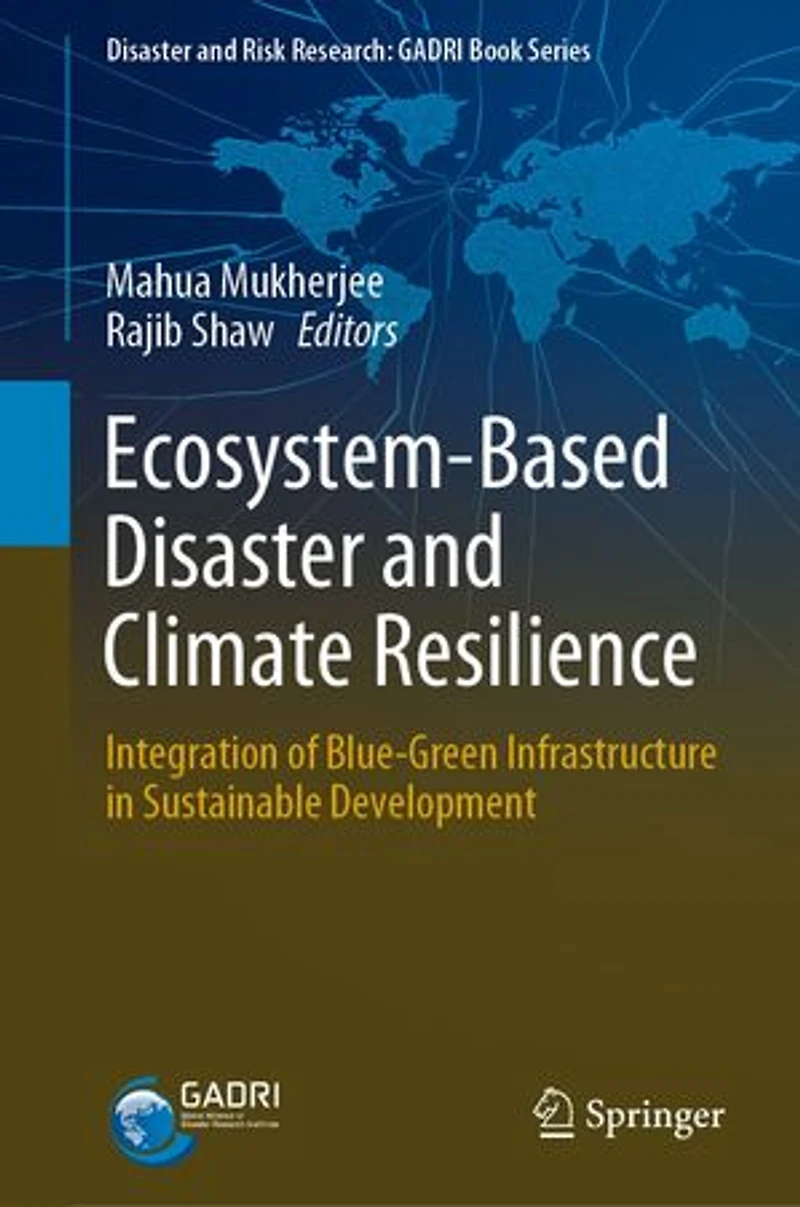 Ecosystem-Based Disaster and Climate Resilience: Integration of Blue-Green Infrastructure Sustainable Development