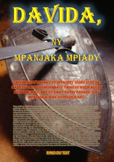 Davida, ny Mpanjaka mpiady: Tantaran'ny zanaky ny mpiandry ondry izay nahazo ny fon'ny andriambavy tamin'ny mozikany sy ny herim-pony, ary ny rainy ratsy fanahy, ilay Mpanjaka, izay nanenjika azy.