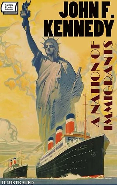 A Nation of Immigrants. Illustrated