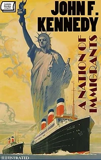 A Nation of Immigrants. Illustrated