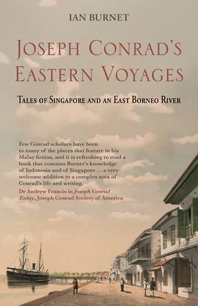 Joseph Conrad's Eastern Voyages: Tales of Singapore and an East Borneo River